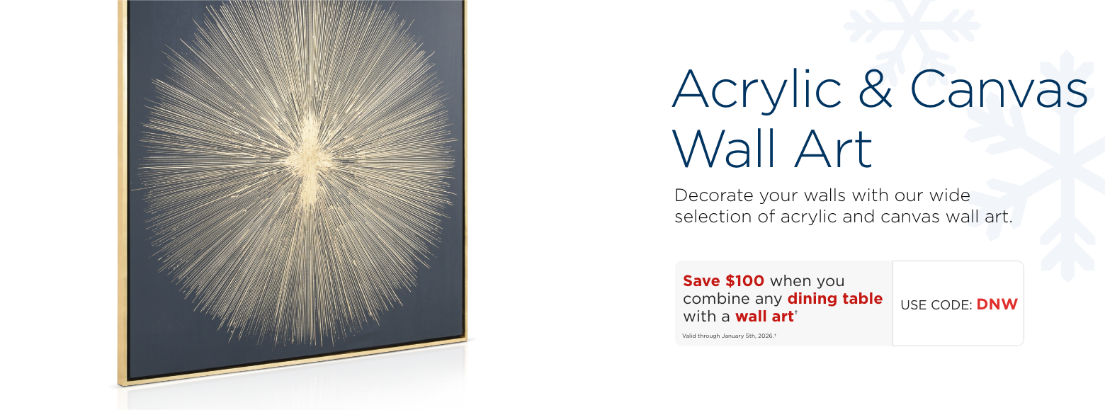 Acrylic & Canvas Wall Art. Decorate your walls with our wide selection of acrylic and canvas wall art.Save $100 when you combine any dining table & wall artValid through January 5th, 2025.†USE CODE: DNW