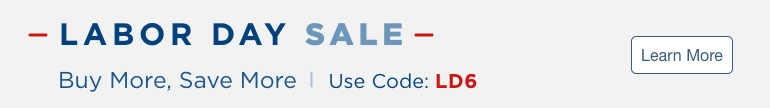 Labor Day Sale. Buy More, Save More. Use Code: LD6 Learn More